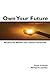 Own Your Future: Wisdom for Wealth and a Better Tomorrow