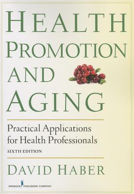 Health Promotion and Aging: Practical Applications for Health Professionals