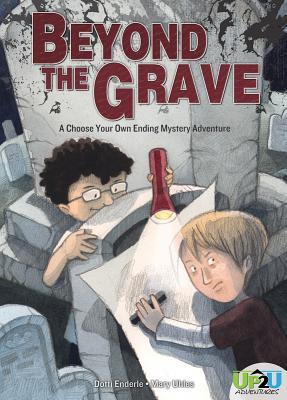 Beyond the Grave: A Choose Your Own Ending Mystery Adventure (Up2u Adventures)