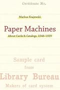 Paper Machines: About Cards & Catalogs, 1548-1929