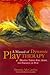 A Manual of Dynamic Play Therapy: Helping Things Fall Apart, the Paradox of Play