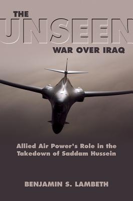 Download The Unseen War: Allied Air Power and the Takedown of Saddam Hussein