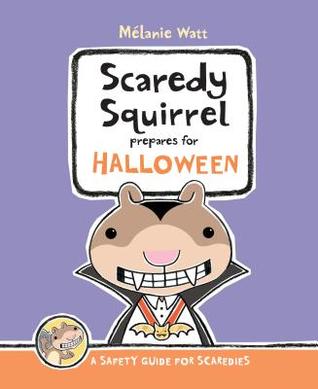 Scaredy Squirrel Prepares for Halloween: A Safety Guide for Scaredies (Hardcover)