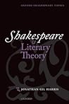 Shakespeare and Literary Theory (Oxford Shakespeare Topics)