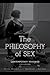 The Philosophy of Sex