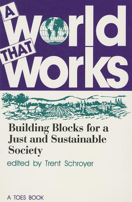 A World That Works: Building Blocks for a Just & Sustainable Society (Toes Books.)
