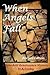 When Angels Fall:A Benedett...