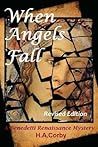When Angels Fall:A Benedetti Renaissance Mystery: When Angels Fall:A Benedetti Renaissance Mystery - Revised Edition