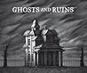 Ghosts And Ruins by Ben Catmull