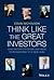 Think Like the Great Investors