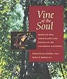 Vine of the Soul: Medicine Men, Their Plants and Rituals in the Colombian Amazonia