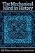The Mechanical Mind in History (Bradford Books)