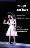 The Time of Our Lives: Dirty Dancing and Popular Culture (Contemporary Approaches to Film and Media Studies)