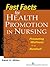 Fast Facts for Health Promotion in Nursing by Carol A. Miller