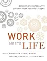 Work Meets Life: Exploring the Integrative Study of Work in Living Systems (Mit Press)
