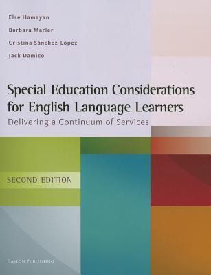 Special Education Considerations for English Language Learners: Delivering a Continuum of Services