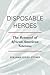 Disposable Heroes: The Betrayal of African American Veterans (Perspectives on a Multiracial America)