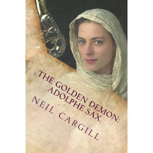 The Golden Demon: Adolphe Sax (Paperback)