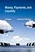 Money, Payments, and Liquidity by Ed Nosal