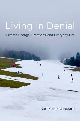 Living in Denial: Climate Change, Emotions, and Everyday Life (Hardcover)
