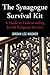 The Synagogue Survival Kit: A Guide to Understanding Jewish Religious Services