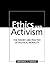 Ethics and Activism: The Theory and Practice of Political Morality