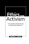 Ethics and Activism: The Theory and Practice of Political Morality