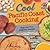 Cool Pacific Coast Cooking: Easy and Fun Regional Recipes