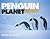 Penguin Planet: Their World, Our World, 2nd Edition