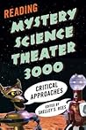 Reading Mystery Science Theater 3000: Critical Approaches