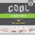 Cool Structures: Creative Activities That Make Math & Science Fun for Kids!
