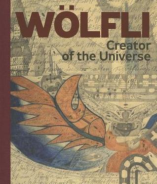 Adolf Wölfli: Creator of the Universe (Hardcover)