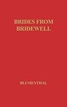 Brides from Bridewell: Female Felons Sent to Colonial America