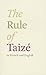 The Rule of Taize by The Taizé Community