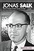 Jonas Salk: Medical Innovator and Polio Vaccine Developer (Essential Lives)