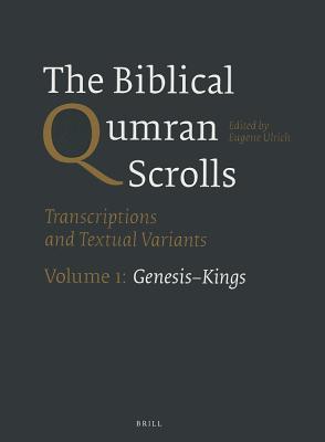 The Biblical Qumran Scrolls. Volume 1: GenesisKings: Transcriptions and Textual Variants