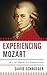 Experiencing Mozart by David Schroeder Experiencing Mozart by David Schroeder