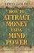 How to Attract Money Using Mind Power