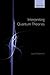 Interpreting Quantum Theories