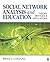 Social Network Analysis and Education: Theory, Methods & Applications