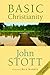 Basic Christianity by John R.W. Stott