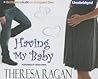Having My Baby by Theresa Ragan