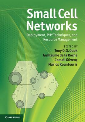 Small Cell Networks: Deployment, PHY Techniques, and Resource Management (Hardcover)