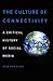 The Culture of Connectivity: A Critical History of Social Media