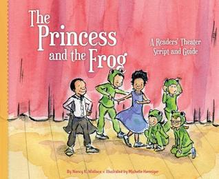 Princess and the Frog: A Readers' Theater Script and Guide (Readers' Theater: How to Put on a Production)