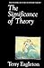 The Significance of Theory (The Bucknell Lectures in Literary Theory 2)