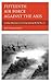 Fifteenth Air Force against the Axis: Combat Missions over Europe during World War II