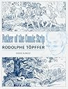 Father of the Comic Strip: Rodolphe Töpffer Father of the Comic Strip: Rodolphe Töpffer
