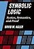 Symbolic Logic: Syntax, Semantics, and Proof