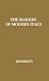 The Makers of Modern Italy: Napoleon--Mussolini